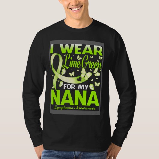 I Wear Lime Green For My Nana Lymphoma Awareness Tシャツ (正面)