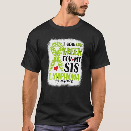 I Wear Lime Green Sis Lymphoma Awareness Month War Tシャツ (正面)