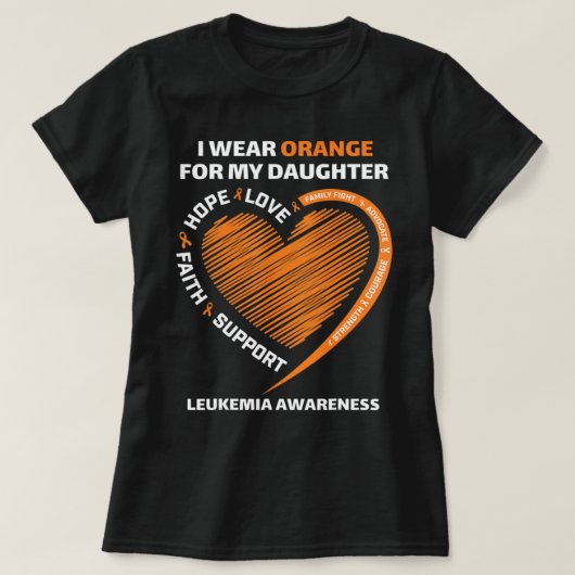 I wear Orange for my Daughter  Leukemia Awareness  Tシャツ (デザイン正面)
