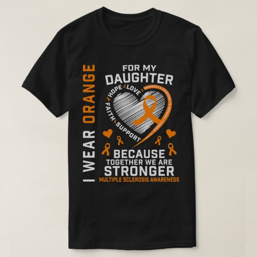 I Wear Orange For My Daughter Multiple Sclerosis A Tシャツ (デザイン正面)