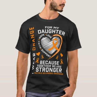 I Wear Orange For My Daughter Multiple Sclerosis A Tシャツ