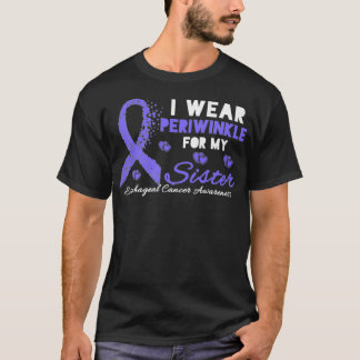 I wear Periwinkle for my Sister Esophageal Cancer  Tシャツ