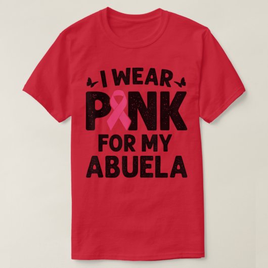 I Wear Pink For My Abuela Butterfly Breast Cancer  Tシャツ (デザイン正面)