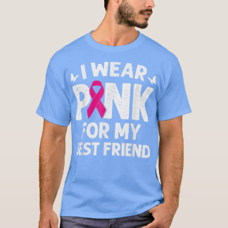 I Wear Pink For My Best Friend Breast Cancer Aware Tシャツ