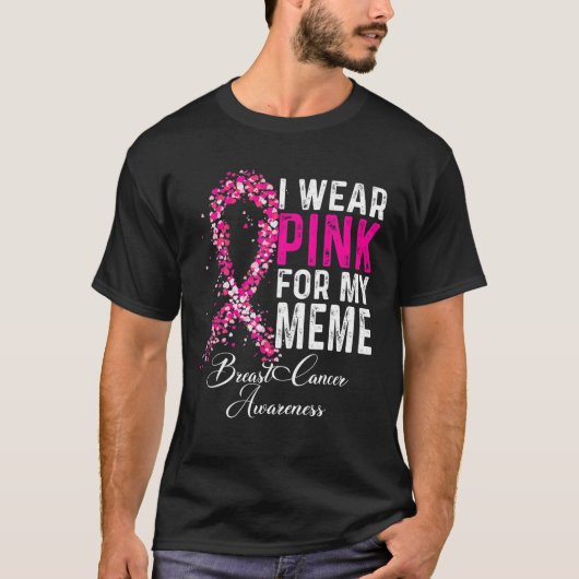 I Wear Pink For My Meme Breast Cancer Awareness Tシャツ (正面)
