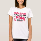 I Wear Pink for My Mom and Me Tシャツ (正面)
