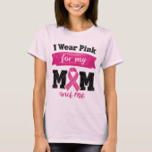 I Wear Pink for My Mom, Breast Cancer Awareness Tシャツ (正面)