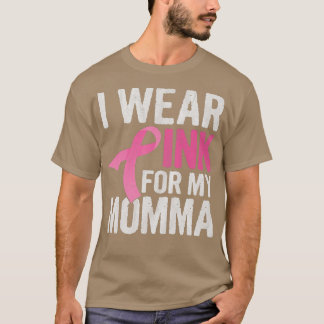 I Wear Pink For My Momma Pink Ribbon Cancer Awaren Tシャツ