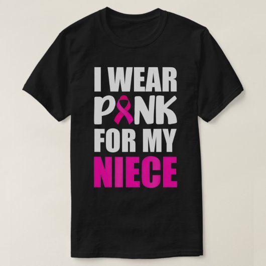 I Wear Pink For My Niece Pink Ribbon Breast Cancer Tシャツ (デザイン正面)