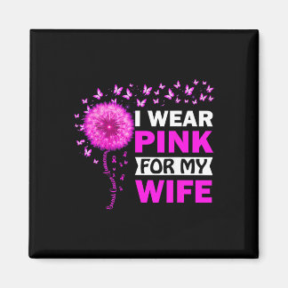 I Wear Pink For My Wife Breast Cancer Awareness  マグネット