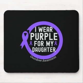 I Wear Purple For My Daughter Overdose Awareness M マウスパッド