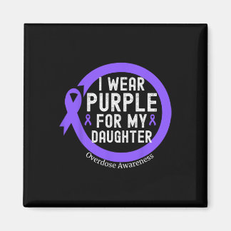 I Wear Purple For My Daughter Overdose Awareness M マグネット
