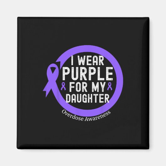 I Wear Purple For My Daughter Overdose Awareness M マグネット (正面)