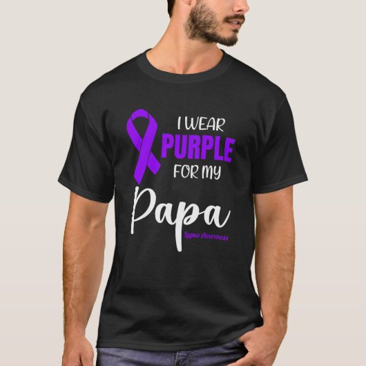 I Wear Purple For My Papa for Lupus Awareness Tシャツ (正面)