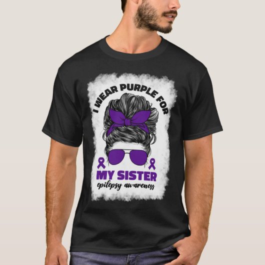 I Wear Purple For My Sister Epilepsy Awareness Mon Tシャツ (正面)