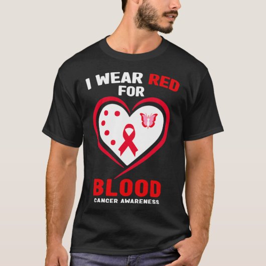 I Wear Red For Blood Cancer Awareness 3  Tシャツ (正面)