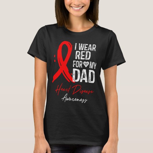 I Wear Red For My Dad Shirt Heart Disease Awarenes Tシャツ (正面)