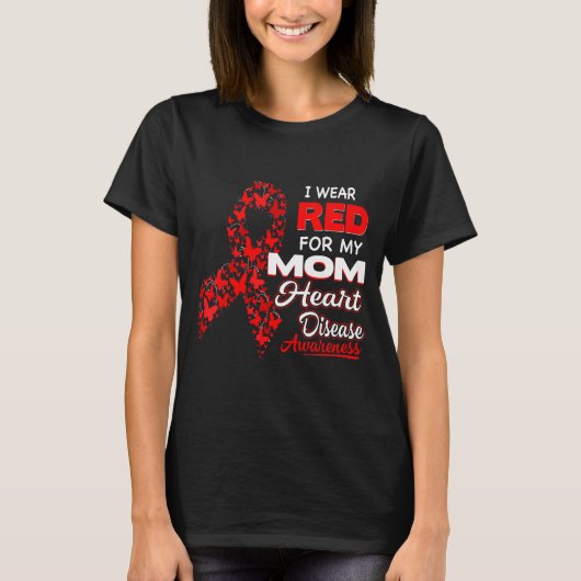 I Wear Red For My Mom Heart Disease Awareness Shir Tシャツ (正面)