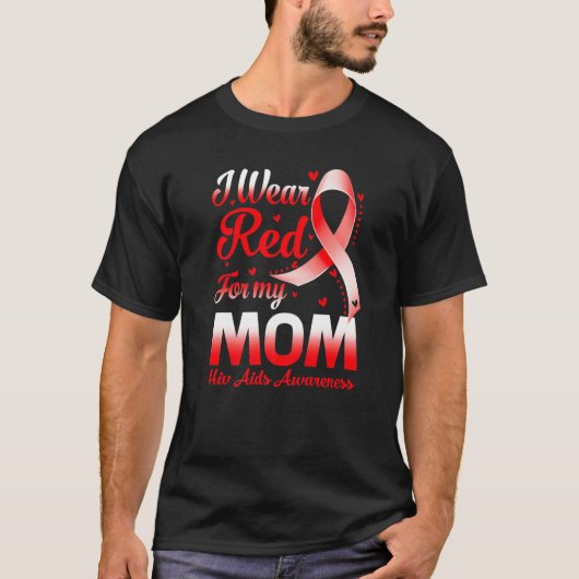 I Wear Red For My Mom Hiv Aids Awareness Ribbon Tシャツ (正面)