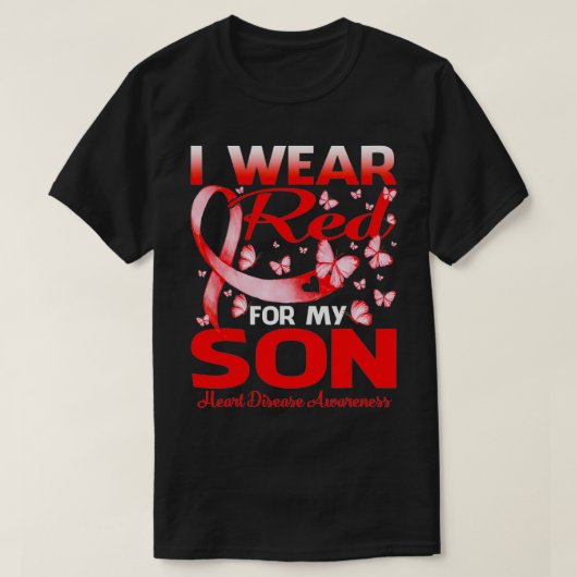 I Wear Red For My Son Heart Disease Awareness  Tシャツ (デザイン正面)