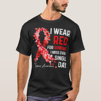 I Wear Red For Someone Special I Miss  Sepsis Awar Tシャツ