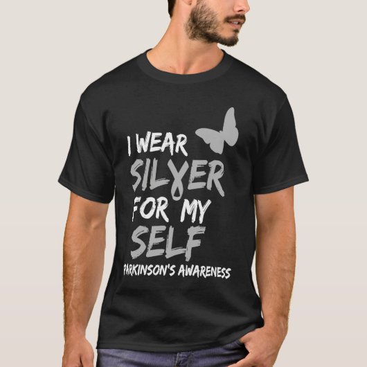 I WEAR SILVER FOR MY SELF PARKINSON'S DISEASE AWAR Tシャツ (正面)
