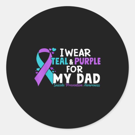 I Wear Teal &amp; Purple For My Dad Suicide Preven ラウンドシール (正面)