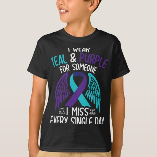 I Wear Teal And Purple For Someone I Miss Every Si Tシャツ (正面)