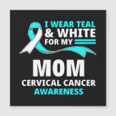 I Wear Teal And White My Mom Cervical Cancer  (正面)