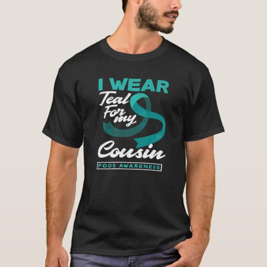 I Wear Teal For My Cousin PCOS Awareness   Tシャツ (正面)