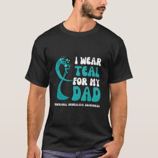 I Wear Teal For My Dad Trigeminal Neuralgia Awaren Tシャツ