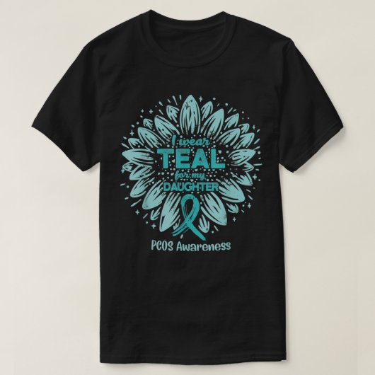 I Wear Teal For My Daughter  Teal Sunflower PCOS A Tシャツ (デザイン正面)