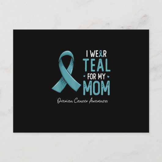 I wear teal for my mom ovarian cancer awareness mo ポストカード (正面)