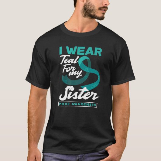I Wear Teal For My Sister PCOS Awareness   Tシャツ (正面)