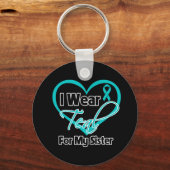 I Wear Teal Heart Ribbon For My Sister キーホルダー (正面)