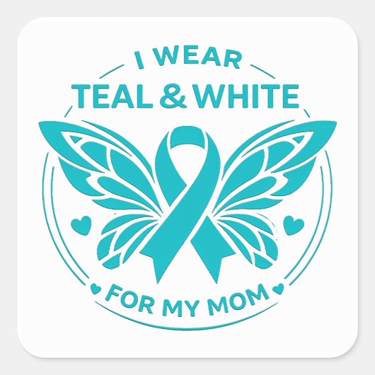 I Wear Teal & White for My Mother Button スクエアシール (正面)