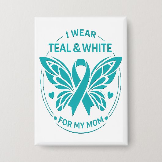 I Wear Teal & White for My Mother Button 缶バッジ (正面)