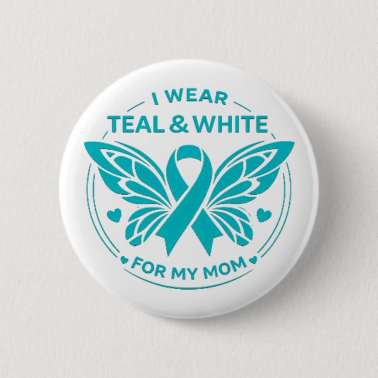 I Wear Teal & White for My Mother Button 缶バッジ (正面)