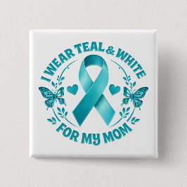 I Wear Teal & White for My Mother cervical cancer  缶バッジ