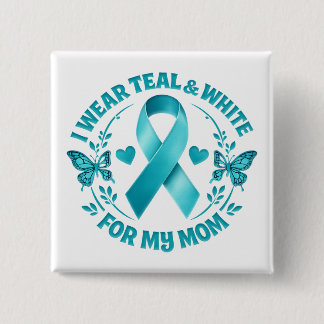 I Wear Teal & White for My Mother cervical cancer  缶バッジ