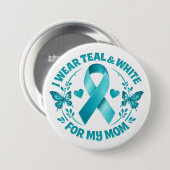 I Wear Teal & White for My Mother cervical cancer  缶バッジ (正面&裏面)
