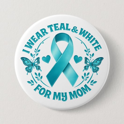 I Wear Teal & White for My Mother cervical cancer  缶バッジ (正面)
