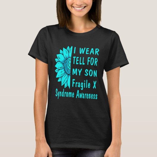 I Wear Tell For My Son Fragile X Awareness Teal Su Tシャツ (正面)