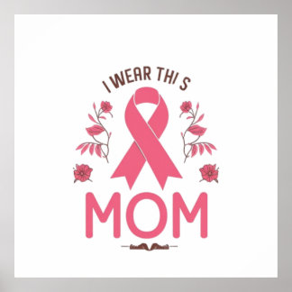 I Wear This Mom Breast Cancer Ribbon ポスター