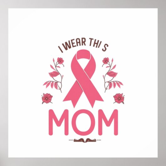 I Wear This Mom Breast Cancer Ribbon ポスター (正面)