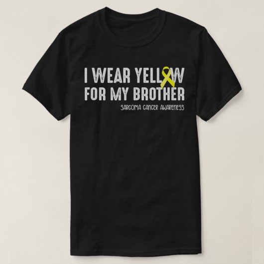 I wear yellow for my Brother Sarcoma  Tシャツ (デザイン正面)