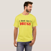 I WEN GOVT DRUGS（高品質医薬品が欲しい） Tシャツ (正面フル)