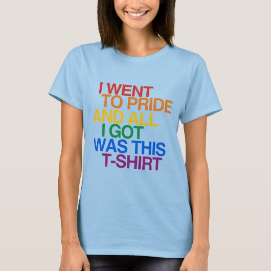 I WENT TO PRIDE AND ALL I G Tシャツ (正面)
