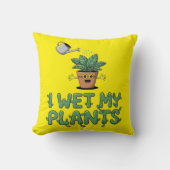 I Wet My Plants – ガーデニングおもしろいデザイン クッション (正面)