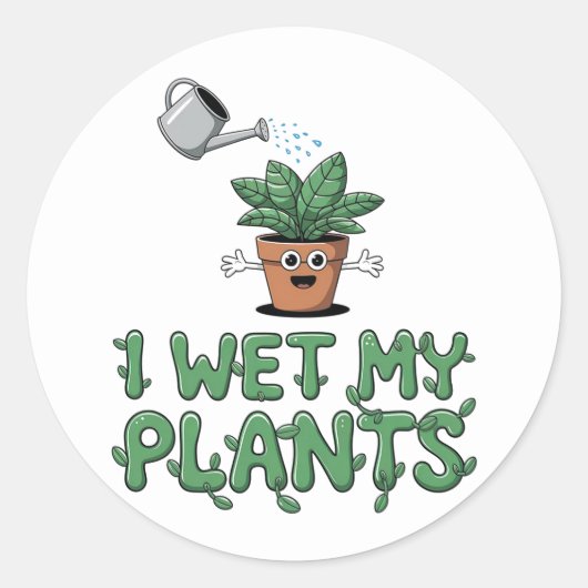 I Wet My Plants – ガーデニングおもしろいデザイン ラウンドシール (正面)